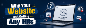 Read more about the article Why Your Website isn’t Getting Any Hits