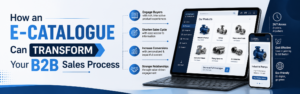 Read more about the article How an E-Catalogue Can Transform Your B2B Sales Process