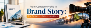 Read more about the article From Company Profile to Brand Story: The Evolution of Corporate Films